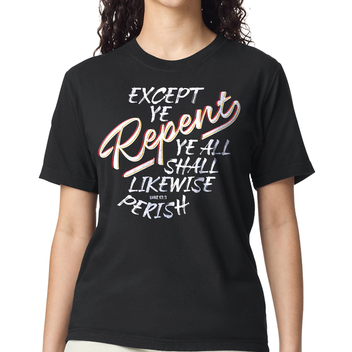 Except Ye Repent Ye Shall Likewise Perish | Luke 13:3 | Christian T-Shirt Design