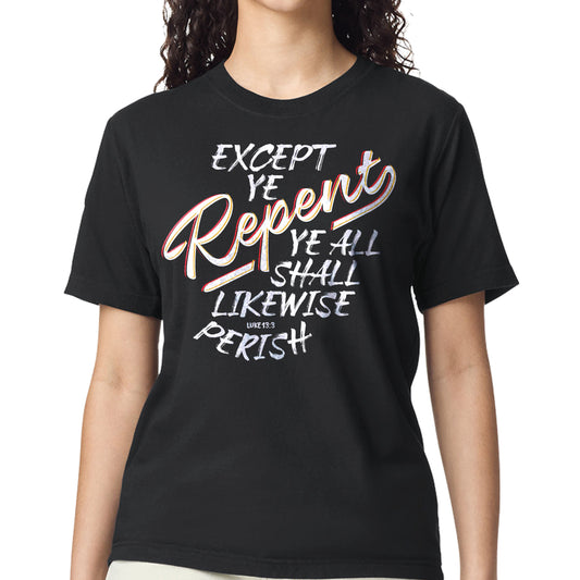 Except Ye Repent Ye Shall Likewise Perish | Luke 13:3 | Christian T-Shirt Design